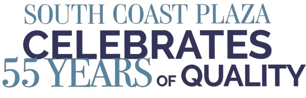 South Coast Plaza Celebrates 55 Years of Quality – South Coast Plaza