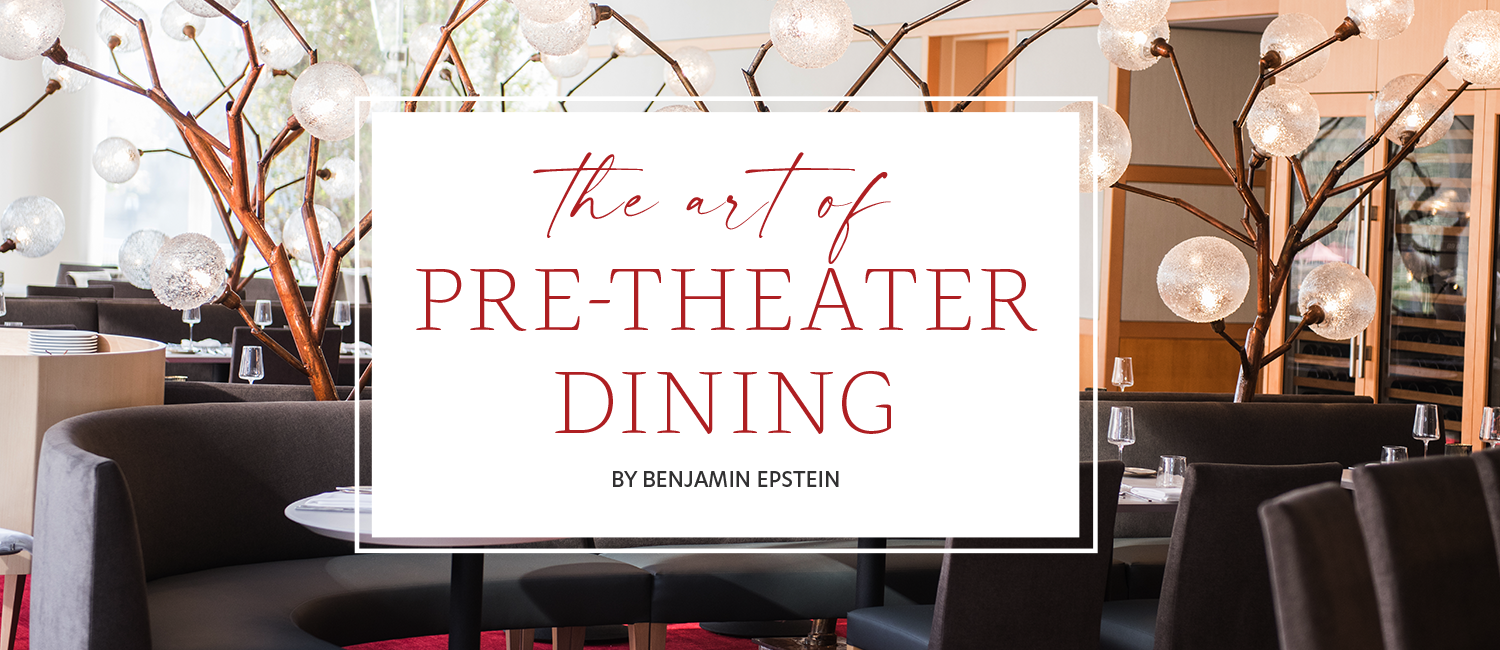 the art of  pre-theater dining